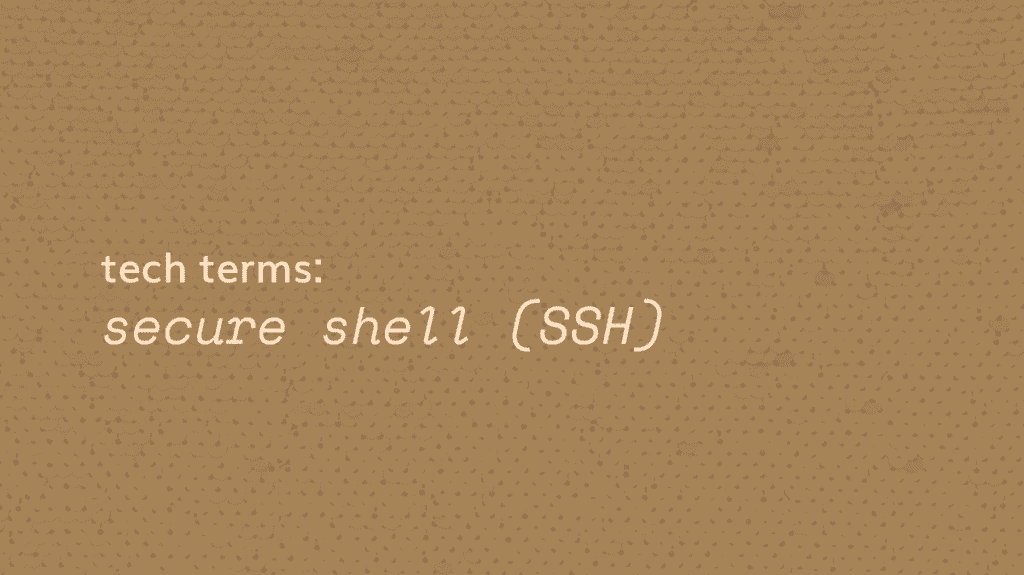 tech terms: secure shell (SSH)